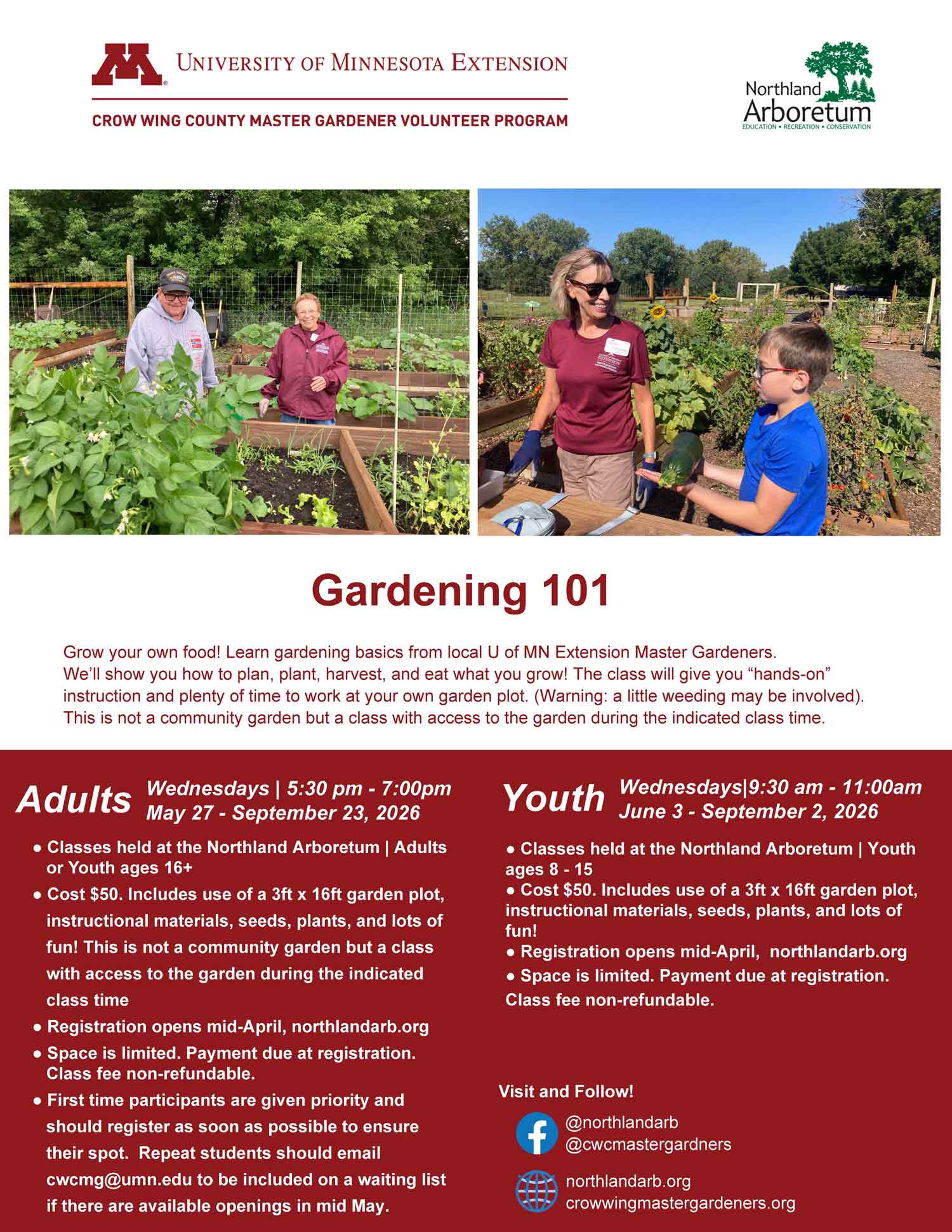 Gardening 101 Grow your own food! Learn gardening basics from local U of MN Extension Master Gardeners. We'll show you how to plan, plant, harvest and eat what you grow! The class will give you "Hands-on" instruction and plenty of time to work at your own garden plot.
